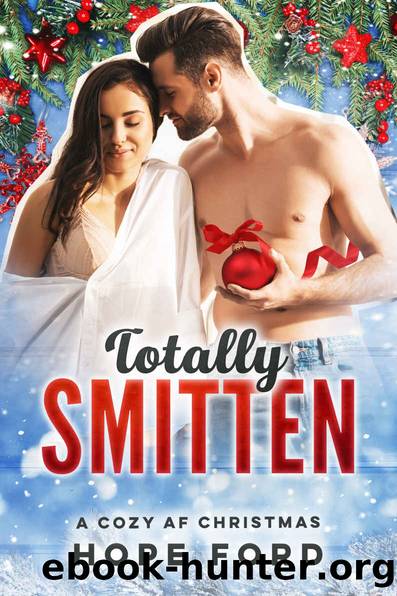 Totally Smitten: A Cozy AF Christmas 3 by Hope Ford