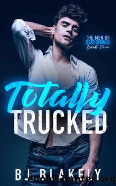 Totally Trucked: An Mm Opposites Attract Age Gap Romance by BJ Blakely
