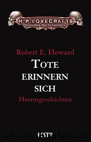 Tote erinnern sich (H. P. Lovecrafts Bibliothek des Schreckens) (German Edition) by Robert E. Howard