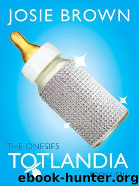 Totlandia: The Onesies, Book 1 (Fall) by Josie Brown