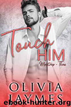 Touch Him (ManTrap Book 3) by Olivia Jaymes