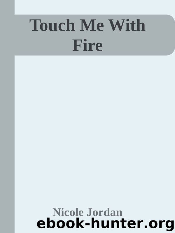Touch Me With Fire by Nicole Jordan