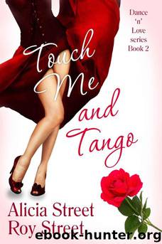 Touch Me and Tango by Alicia Street & Roy Street