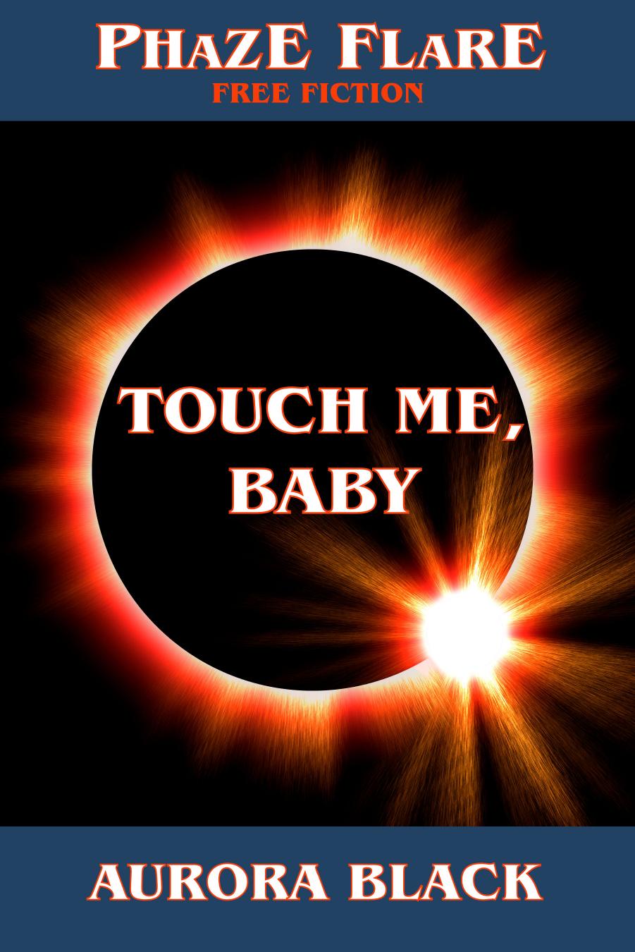 Touch Me, Baby by Aurora Black