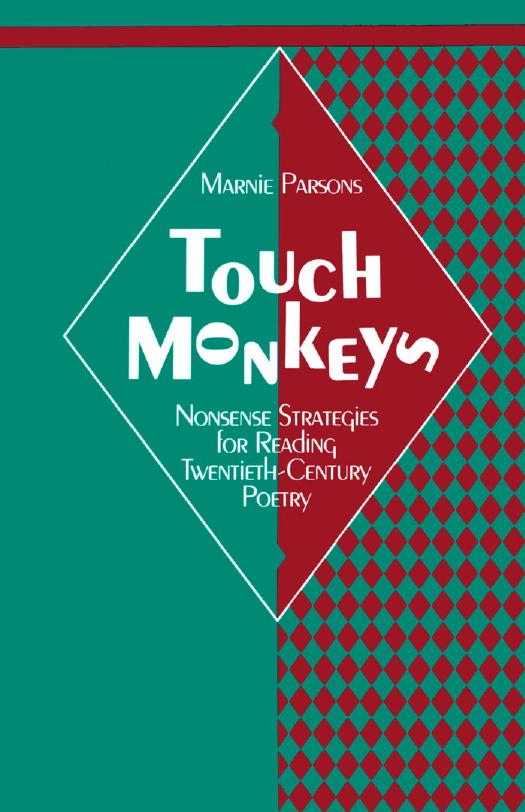 Touch Monkeys : Nonsense Strategies for Reading Twentieth-Century Poetry by Marnie Parsons