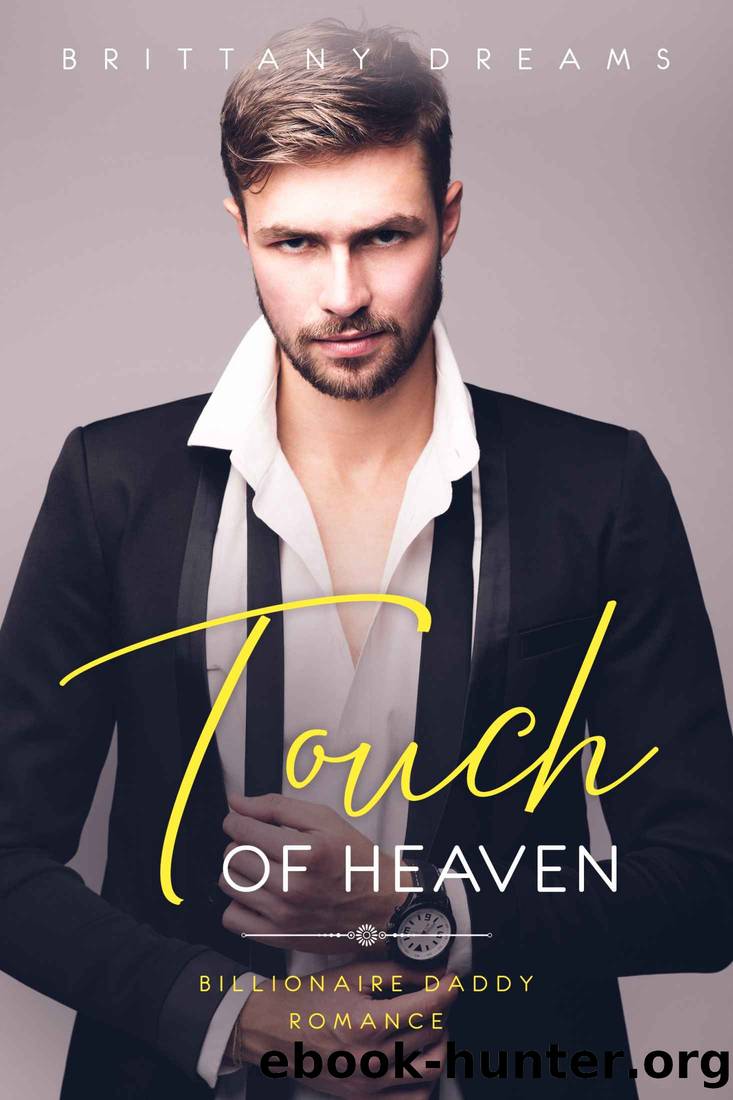 Touch Of Heaven_Billionaire Daddy Romance by Brittany Dreams