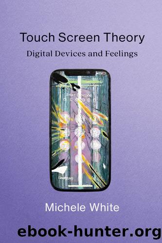 Touch Screen Theory by Michele White