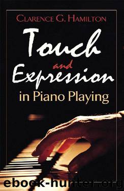 Touch and Expression in Piano Playing (Dover Books on Music) by Clarence G. Hamilton