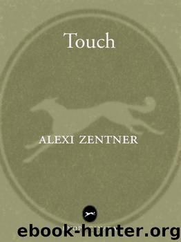 Touch by Alexi Zentner