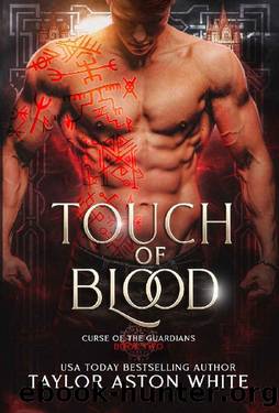 Touch of Blood: A Dark Paranormal Romance (Curse of the Guardians Book 2) by Taylor Aston White