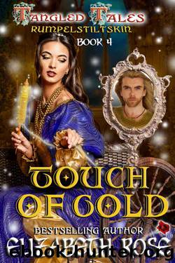 Touch of Gold: (Rumpelstiltskin) (Tangled Tales Series Book 4) by Elizabeth Rose