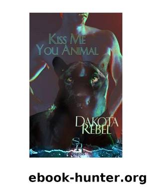 Touch of Gray 1 - Kiss me You Animal by Dakota Rebel