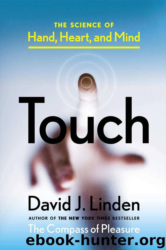 Touch: The Science of Hand, Heart, and Mind by Linden David J