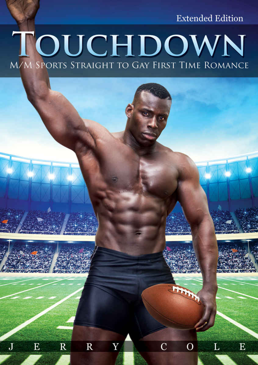 Touchdown (Extended Edition): M/M Sports Straight to Gay First Time Romance
