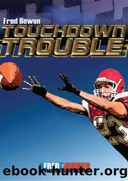Touchdown Trouble by Fred Bowen