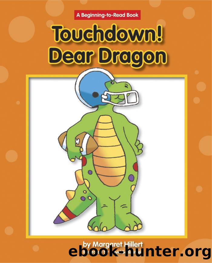 Touchdown! Dear Dragon by Margaret Hillert