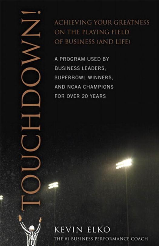 Touchdown!: Achieving Your Greatness on the Playing Field of Business and Life by Kevin Elko