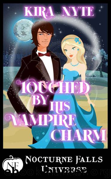 Touched By His Vampire Charm: A Nocturne Falls Universe story by Kira Nyte