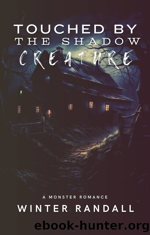 Touched By The Shadow Creature: A Monster Romance by Winter Randall
