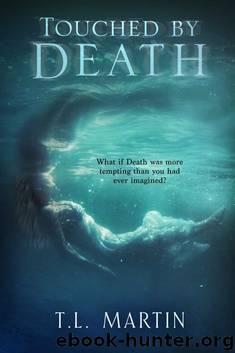 Touched by Death by T. L. Martin