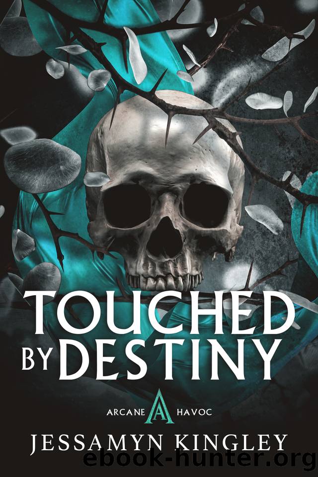 Touched by Destiny (Arcane Havoc, Book 1) by Jessamyn Kingley