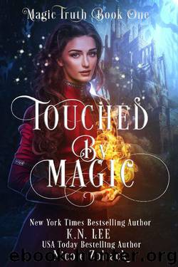 Touched by Magic: An Epic Fantasy Adventure (Magic Truth Book 1) by K.N. Lee & Nicole Zoltack