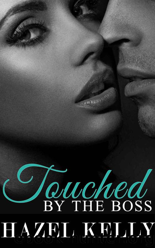 Touched by the Boss (Tempted Series Book 2) by Kelly Hazel