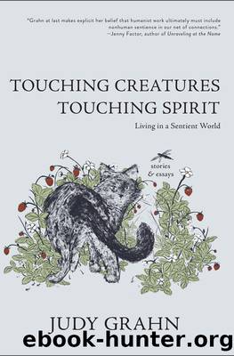 Touching Creatures, Touching Spirit by Judy Grahn