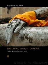 Touching Enlightenment: Finding Realization in the Body by Reginald A. Ray PhD