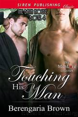 Touching His Man [The Bath House Boys 4] (Siren Publishing Classic ManLove) by Berengaria Brown