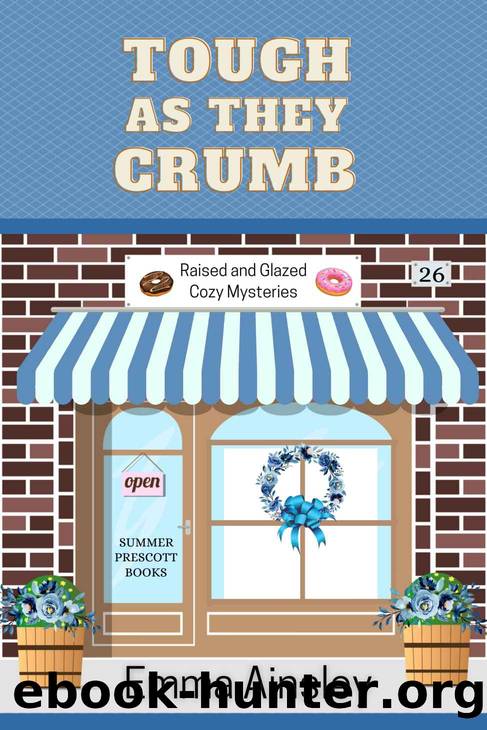 Tough As They Crumb: Raised and Glazed Cozy Mysteries, Book 26 by Ainsley Emma