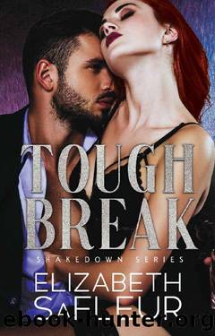 Tough Break (The Shakedown Series Book 2) by Elizabeth Safleur