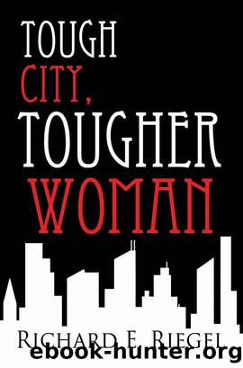 Tough City, Tougher Woman by Richard E. Riegel