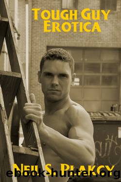 Tough Guy Erotica by Neil Plakcy