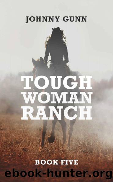 Tough Woman Ranch by Johnny Gunn