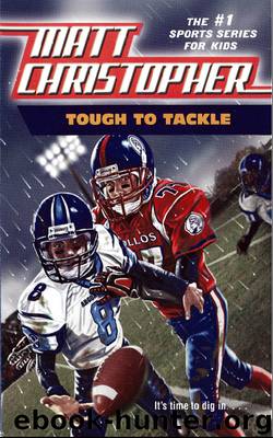 Tough to Tackle by Matt Christopher