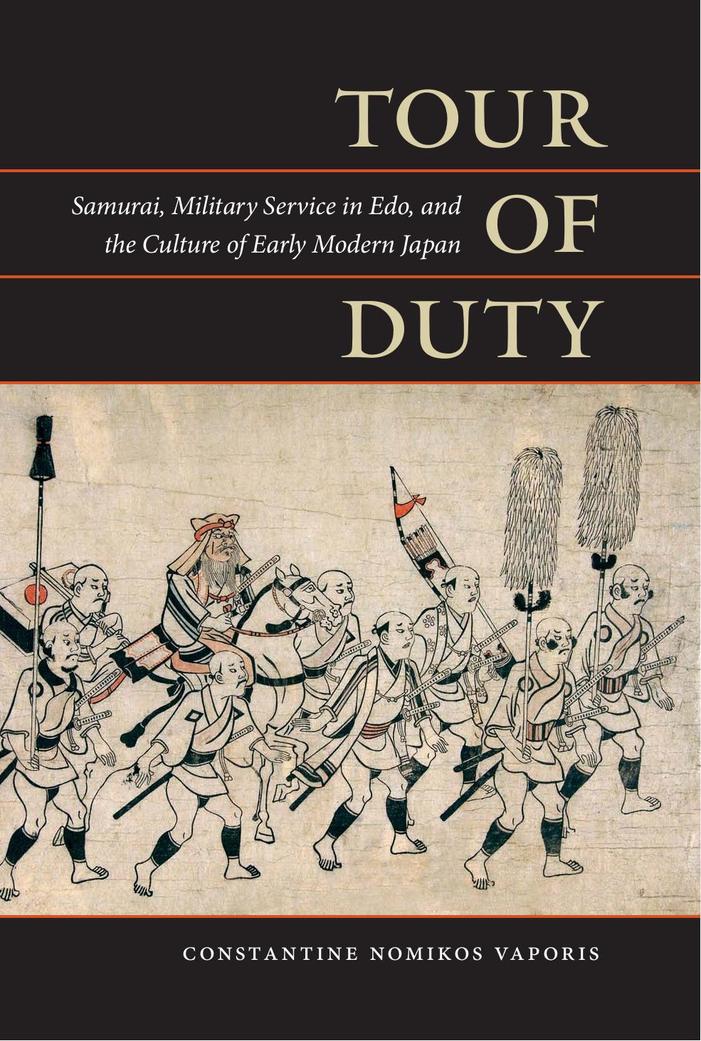 Tour of Duty: Samurai, Military Service in Edo, and the Culture of Early Modern Japan by Constantine Nomikos Vaporis