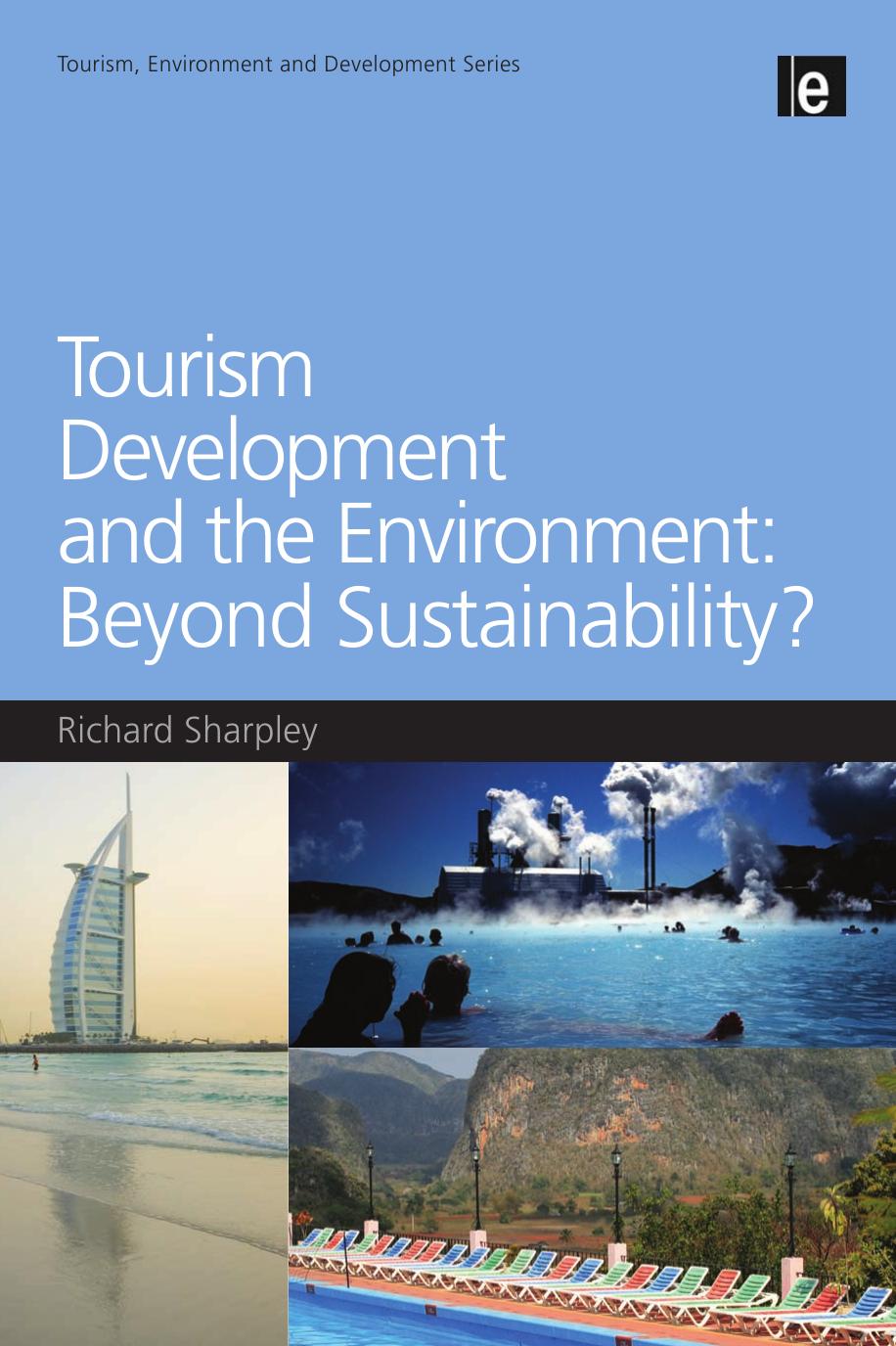 Tourism Development and the Environment: Beyond Sustainability? (Tourism, Environment and Development) by Richard Sharpley