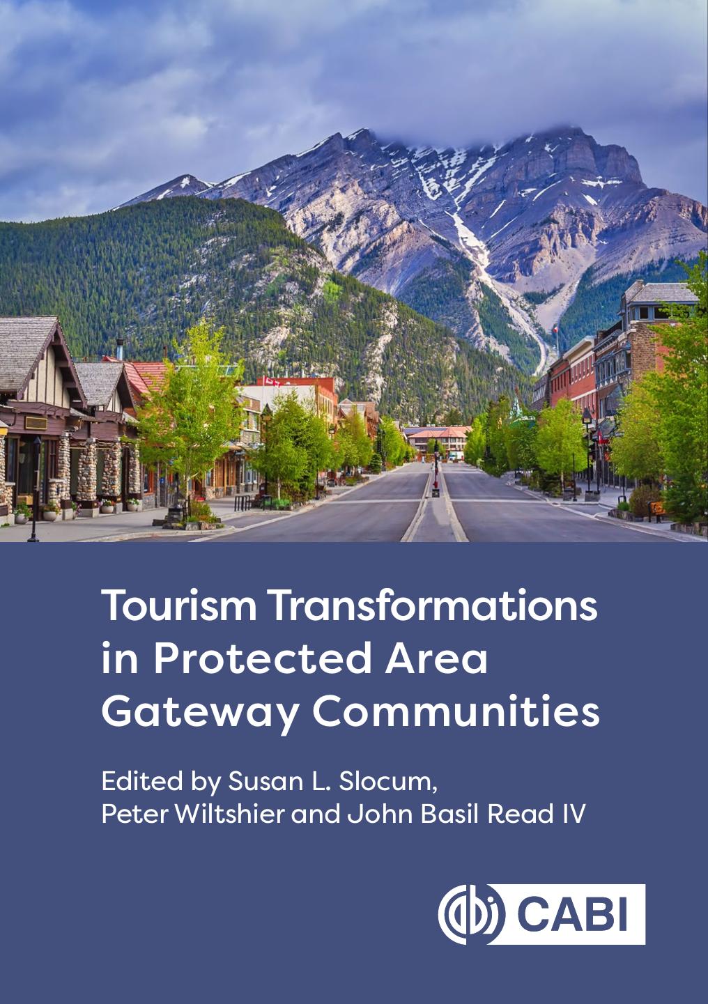 Tourism Transformations in Protected Area Gateway Communities by Susan L. Slocum Peter Wiltshier John Basil Read IV