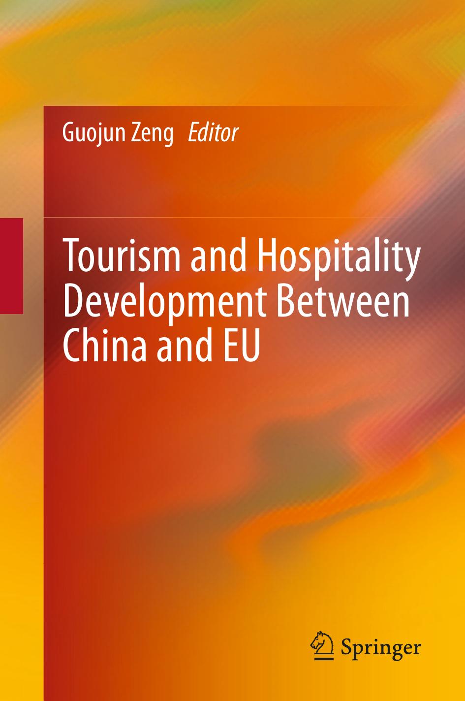 Tourism and Hospitality Development Between China and EU by Guojun Zeng (eds.)