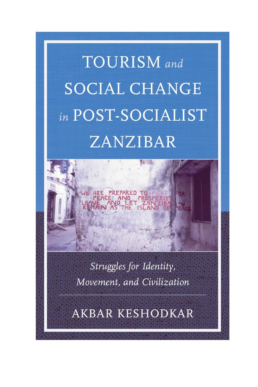 Tourism and Social Change in Post-Socialist Zanzibar : Struggles for Identity, Movement, and Civilization by Akbar Keshodkar
