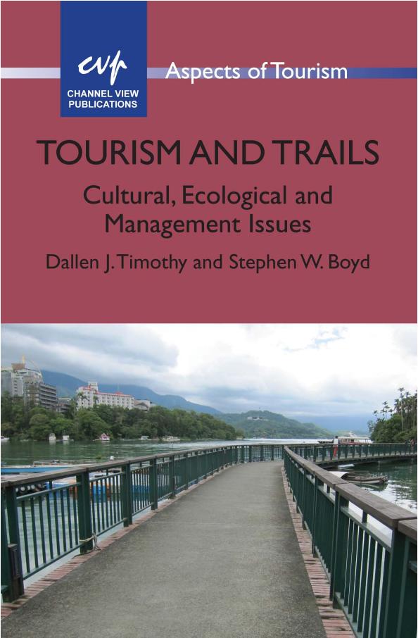 Tourism and Trails: Cultural, Ecological and Management Issues by Dallen J. Timothy Stephen W. Boyd