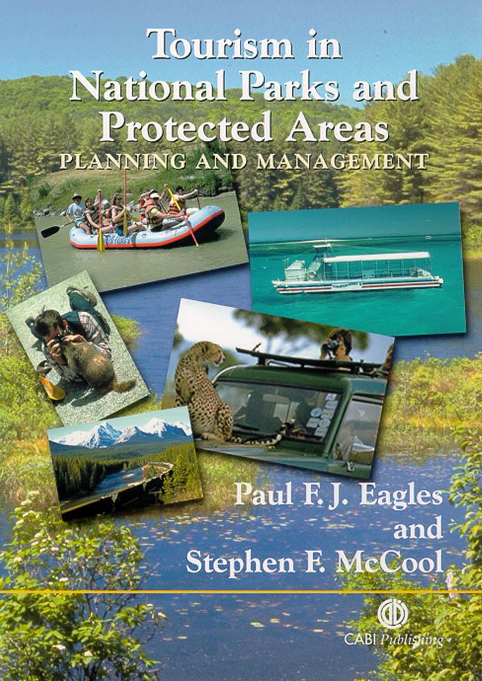 Tourism in National Parks and Protected Areas: Planning and Management by P. F. J. Eagles S. F. McCool