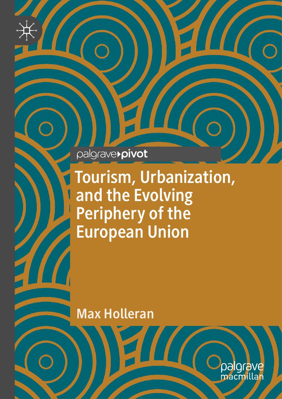 Tourism, Urbanization, and the Evolving Periphery of the European Union by Max Holleran