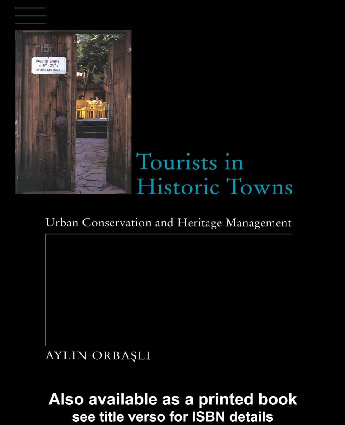 Tourists in Historic Towns: Urban Conservation and Heritage Management by Aylin Orbasli
