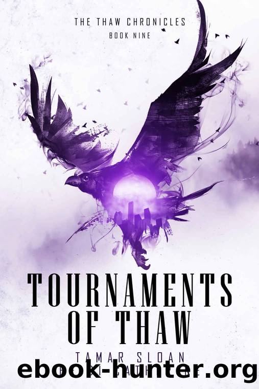 Tournaments of Thaw: Book 9 The Thaw Chronicles by Catherine Heidi & Sloan Tamar