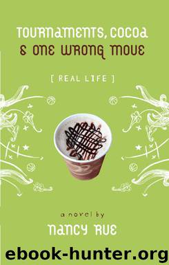 Tournaments, Cocoa & One Wrong Move by Nancy N. Rue