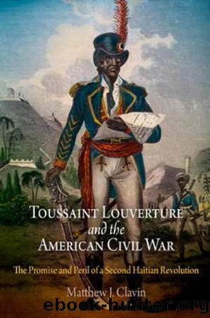 Toussaint Louverture and the American Civil War by Clavin Matthew J.;