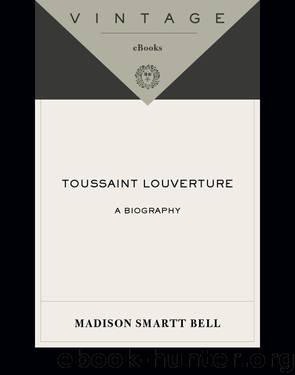 Toussaint Louverture by Madison Smartt Bell