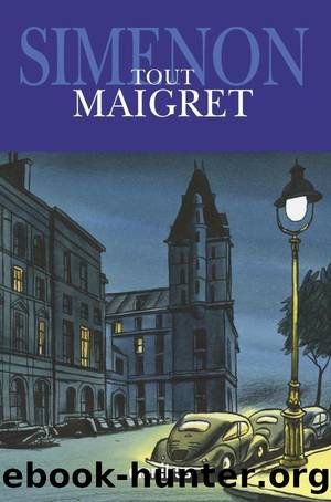 Tout Maigret by Georges Simenon